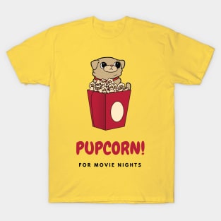 Pupcorn! for Movie Nights T-Shirt